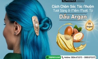 Tinh Dầu Argan & cách Chăm Sóc Tóc Nhuộm Tươi Sáng - Mềm Mượt